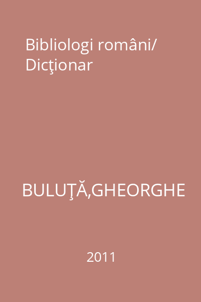 Bibliologi români/ Dicţionar