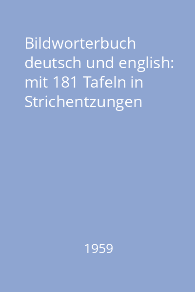 Bildworterbuch deutsch und english: mit 181 Tafeln in Strichentzungen
