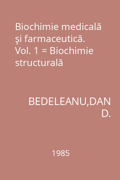 Biochimie medicală şi farmaceutică. Vol. 1 = Biochimie structurală