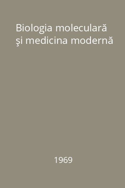 Biologia moleculară şi medicina modernă