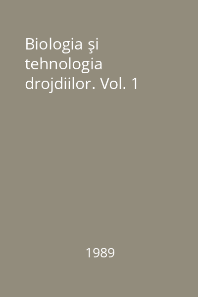 Biologia şi tehnologia drojdiilor. Vol. 1