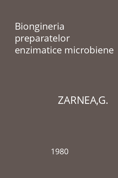 Biongineria preparatelor enzimatice microbiene