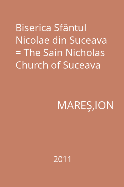 Biserica Sfântul Nicolae din Suceava = The Sain Nicholas Church of Suceava