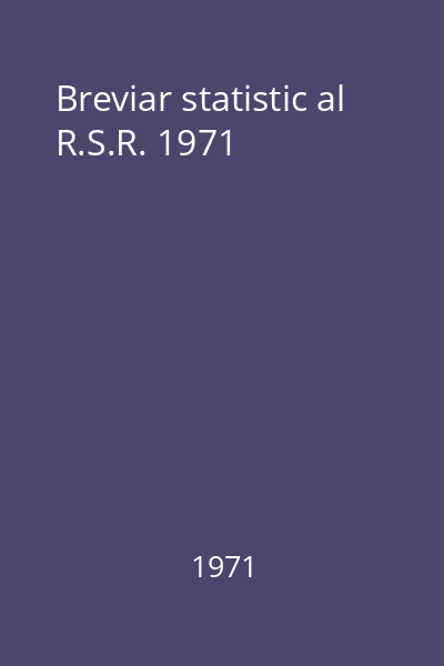 Breviar statistic al R.S.R. 1971