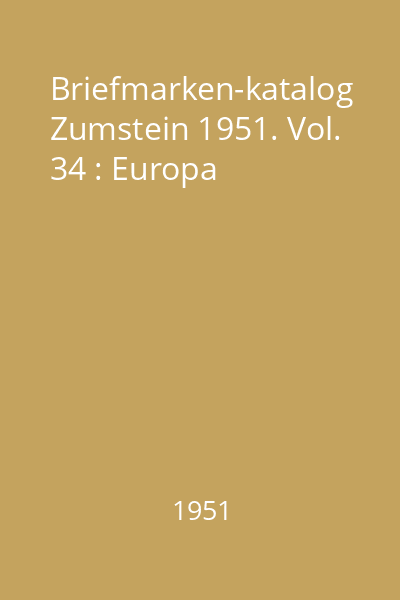 Briefmarken-katalog Zumstein 1951. Vol. 34 : Europa
