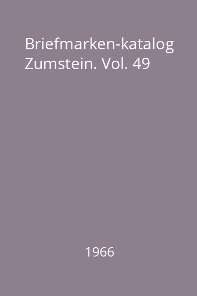 Briefmarken-katalog Zumstein. Vol. 49