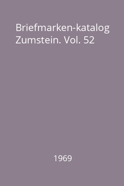 Briefmarken-katalog Zumstein. Vol. 52