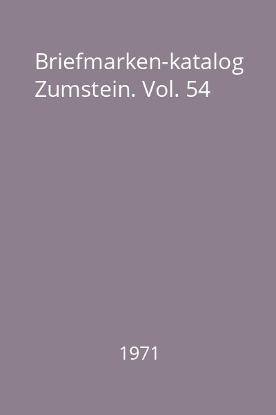 Briefmarken-katalog Zumstein. Vol. 54