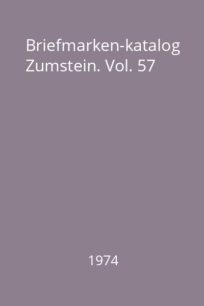 Briefmarken-katalog Zumstein. Vol. 57
