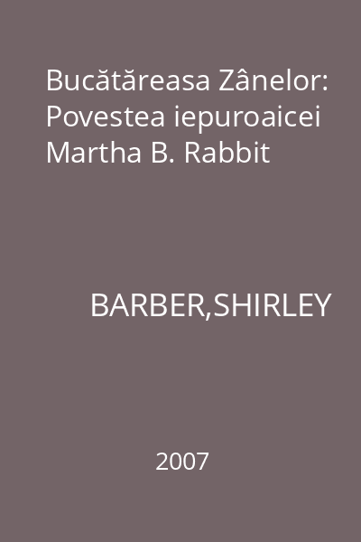 Bucătăreasa Zânelor: Povestea iepuroaicei Martha B. Rabbit