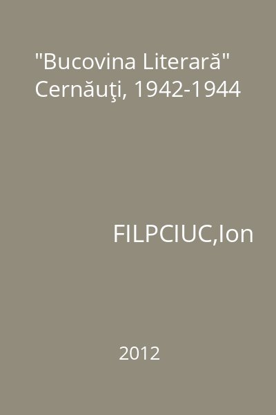 "Bucovina Literară" Cernăuţi, 1942-1944