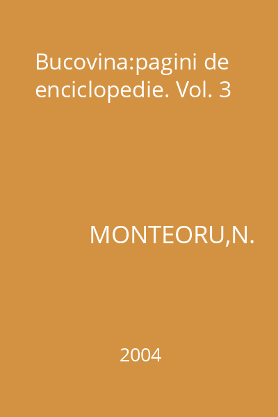 Bucovina:pagini de enciclopedie. Vol. 3