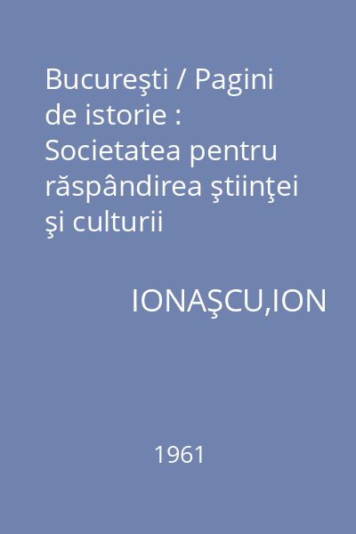 Bucureşti / Pagini de istorie : Societatea pentru răspândirea ştiinţei şi culturii