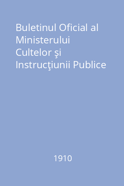 Buletinul Oficial al Ministerului Cultelor şi Instrucţiunii Publice