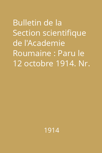 Bulletin de la Section scientifique de l'Academie Roumaine : Paru le 12 octobre 1914. Nr. 3