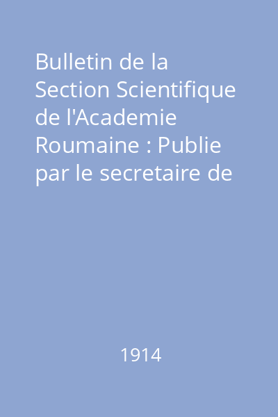 Bulletin de la Section Scientifique de l'Academie Roumaine : Publie par le secretaire de la section St. C. Hepitis Nr. 2-4, 6-10 : Bulletin de la Section Scientifique de l'Academie Roumaine