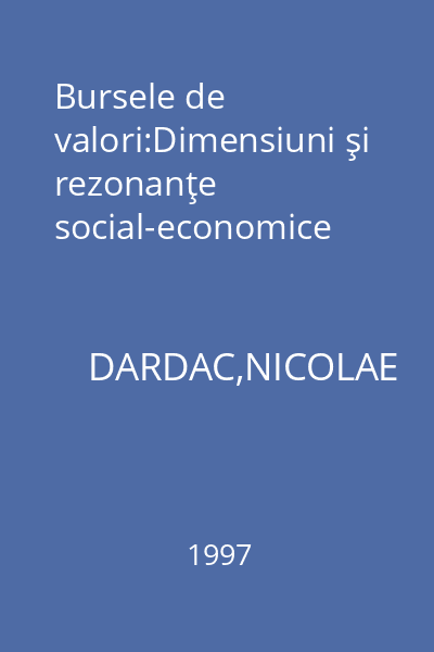 Bursele de valori:Dimensiuni şi rezonanţe social-economice