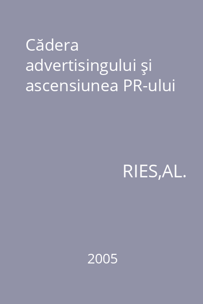 Cădera advertisingului şi ascensiunea PR-ului