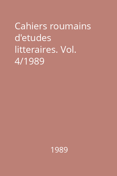 Cahiers roumains d'etudes litteraires. Vol. 4/1989