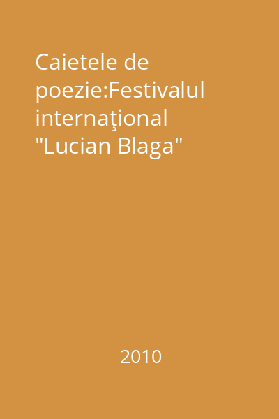 Caietele de poezie:Festivalul internaţional "Lucian Blaga"
