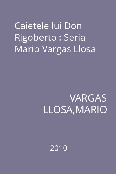Caietele lui Don Rigoberto : Seria Mario Vargas Llosa