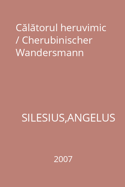 Călătorul heruvimic / Cherubinischer Wandersmann