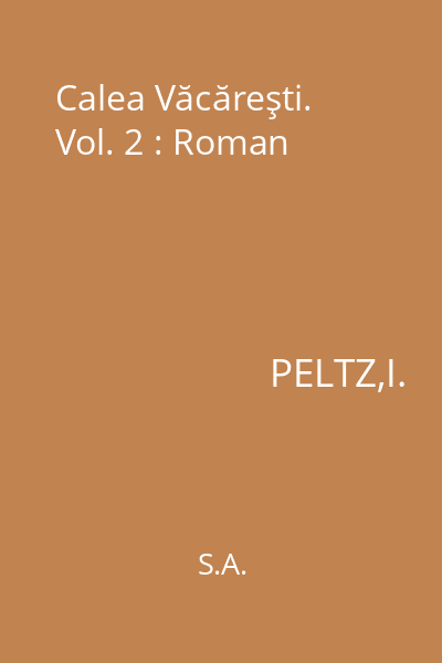 Calea Văcăreşti. Vol. 2 : Roman