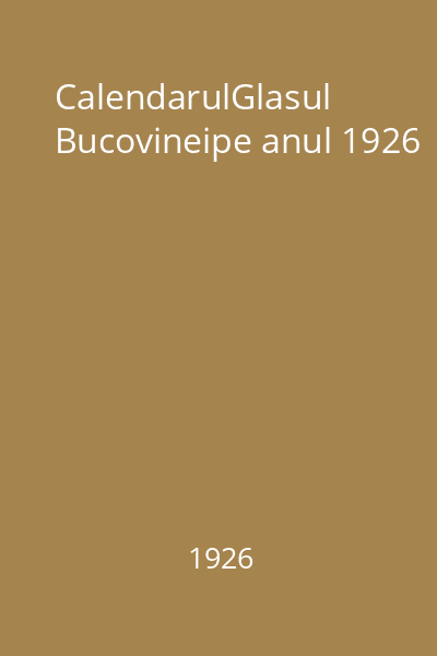 CalendarulGlasul Bucovineipe anul 1926