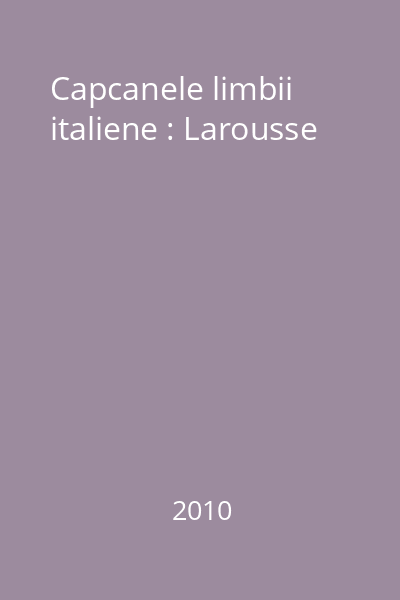 Capcanele limbii italiene : Larousse