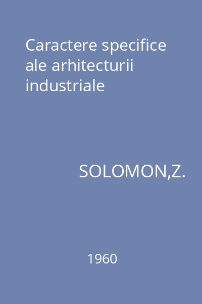 Caractere specifice ale arhitecturii industriale