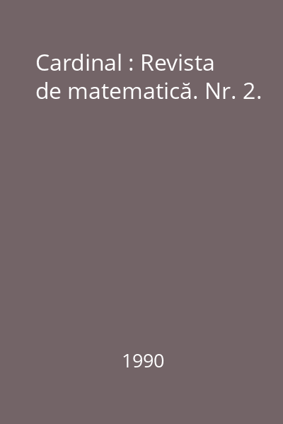 Cardinal : Revista de matematică. Nr. 2. 
