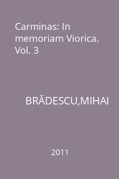 Carminas: In memoriam Viorica. Vol. 3
