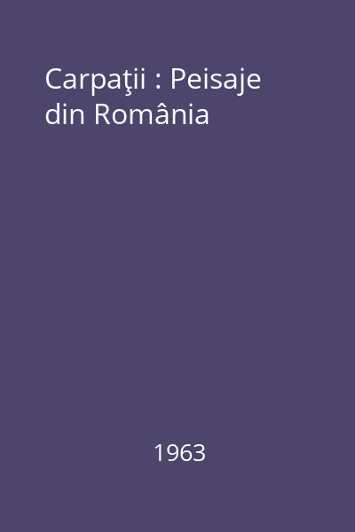 Carpaţii : Peisaje din România