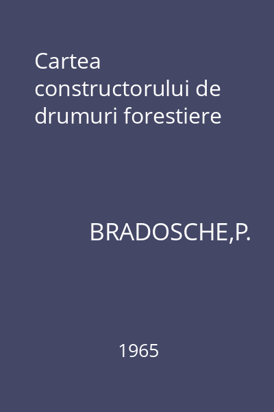 Cartea constructorului de drumuri forestiere