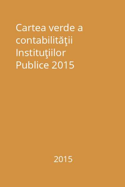 Cartea verde a contabilităţii Instituţiilor Publice 2015