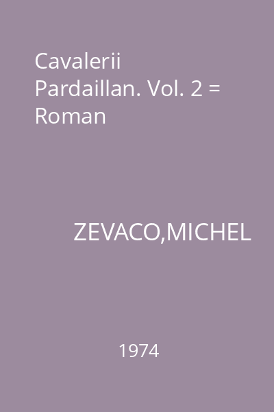 Cavalerii Pardaillan. Vol. 2 = Roman