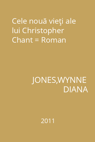 Cele nouă vieţi ale lui Christopher Chant = Roman