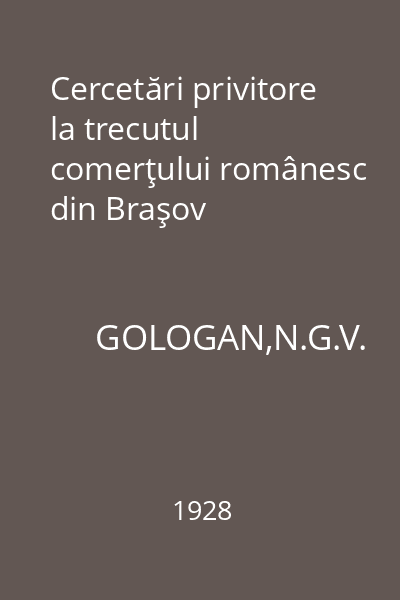 Cercetări privitore la trecutul comerţului românesc din Braşov