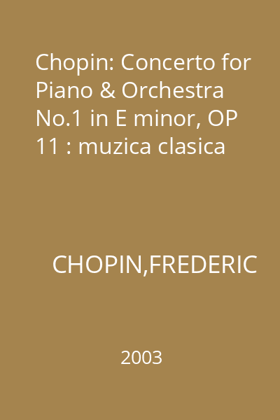 Chopin: Concerto for Piano & Orchestra No.1 in E minor, OP 11 : muzica clasica
