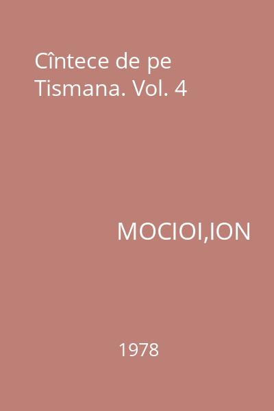 Cîntece de pe Tismana. Vol. 4