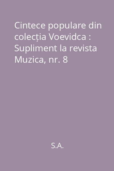 Cintece populare din colecția Voevidca : Supliment la revista Muzica, nr. 8