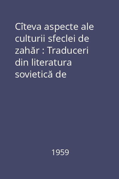 Cîteva aspecte ale culturii sfeclei de zahăr : Traduceri din literatura sovietică de specialitate şi articole originale