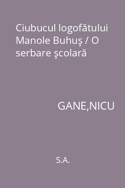 Ciubucul logofătului Manole Buhuş / O serbare şcolară