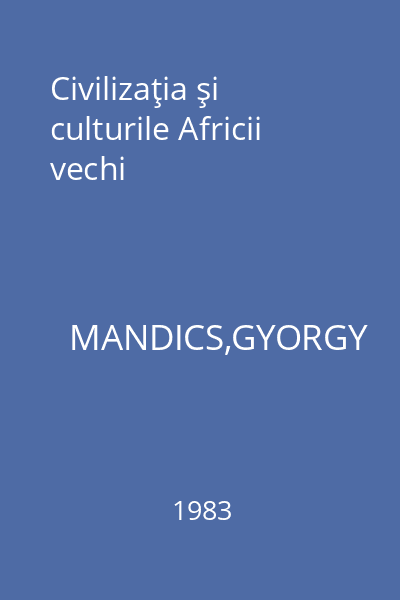 Civilizaţia şi culturile Africii vechi