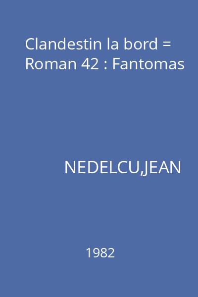 Clandestin la bord = Roman 42 : Fantomas