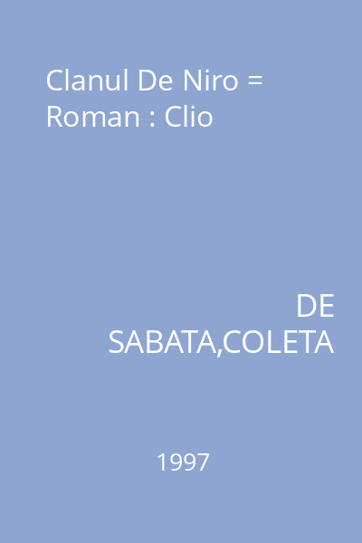 Clanul De Niro = Roman : Clio