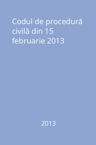 Codul de procedură civilă din 15 februarie 2013