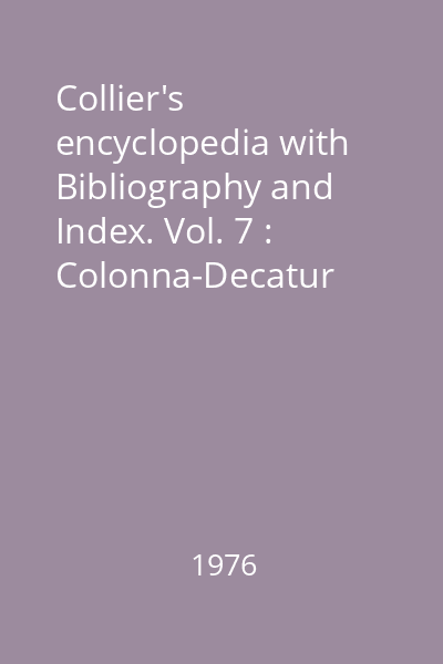 Collier's encyclopedia with Bibliography and Index. Vol. 7 : Colonna-Decatur