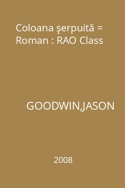 Coloana şerpuită = Roman : RAO Class