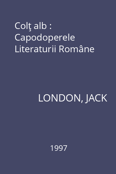 Colţ alb : Capodoperele Literaturii Române